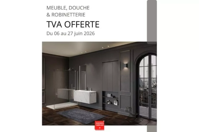 05/06/2026 - T.V.A. offerte sur la salle de bains : meubles, douches (parois, colonnes et receveurs) et robinetterie